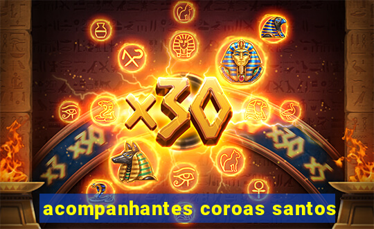 acompanhantes coroas santos